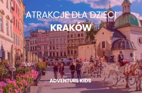 Atrakcje dla dzieci Kraków